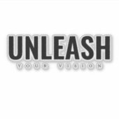 Unleash your vision cut sticker (Voorkant)