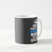 Unlike Liticians Nurses Need To Be Qualified Sarca Koffiemok (Voorkant rechts)