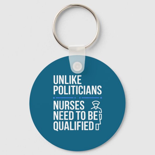 Unlike Liticians Nurses Need To Be Qualified Sarca Sleutelhanger (Voorkant)