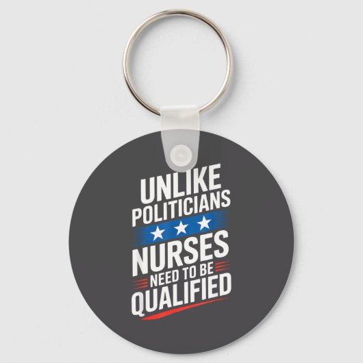 Unlike Liticians Nurses Need To Be Qualified Sarca Sleutelhanger (Voorkant)