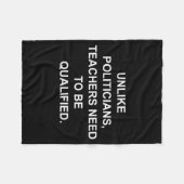 Unlike Liticians Teachers Need To Be Qualified  Fleece Deken (Voorkant (Horizontaal))