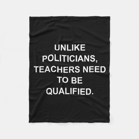 Unlike Liticians Teachers Need To Be Qualified  Fleece Deken (Voorkant)
