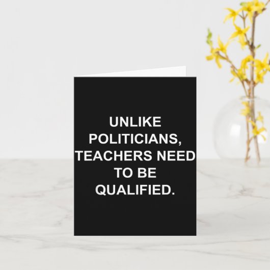 Unlike Liticians Teachers Need To Be Qualified Kaart (Gele Bloem)
