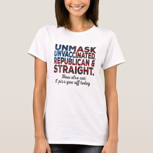 Unmask Unvaccinated Republican Straight Quote Usa T-shirt (Voorkant)