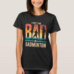 Unny Badminton T-Shirt – Humoristisch T-shirt voor