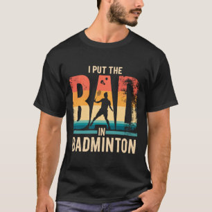 Unny Badminton T-Shirt – Humoristisch T-shirt voor