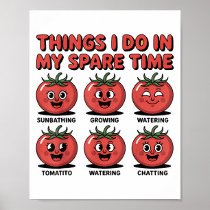 Unny tomato dingen die ik doe in mijn vrije tijd H Poster