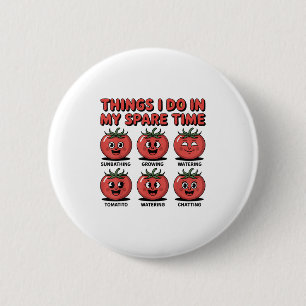 Unny tomato dingen die ik doe in mijn vrije tijd H Ronde Button 5,7 Cm