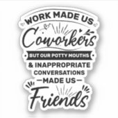 unny work Quote Work Made US Cowerkers Sticker (Voorkant)