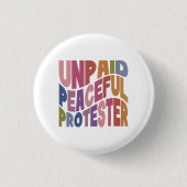 Unpaid Peaceful Protester, Retro Social Justice Ronde Button 3,2 Cm (Voorkant)