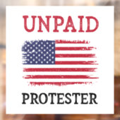 Unpaid Protester - Protest Raamsticker (Vel 2)