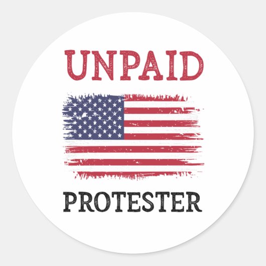 Unpaid Protester - Protest Ronde Sticker (Voorkant)