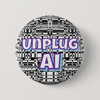 Unplug AI (je hebt misschien de woorden veranderd) Ronde Button 5,7 Cm