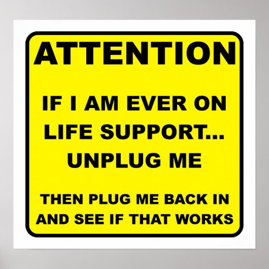 Unplug Life Support Funny Poster (Voorkant)