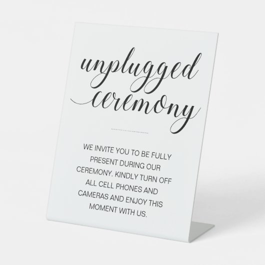 Unplugged Ceremony Elegant Script Wedding Reclamebord Met Voetstuk (Voorkant)