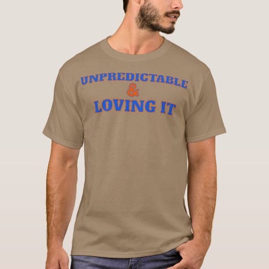 UNPREDICTABLE LOVING IT T-SHIRT (Voorkant)