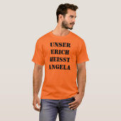 Unser Erich ... T-shirt (Voorkant volledig)