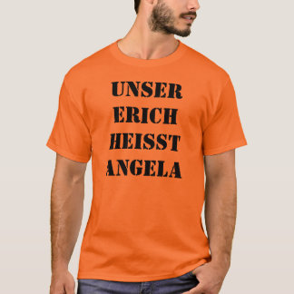 Unser Erich ... T-shirt