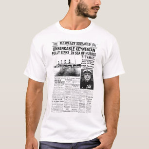 Unsinkable Keynesian Folly Sinks in Zee van Hubris T-shirt