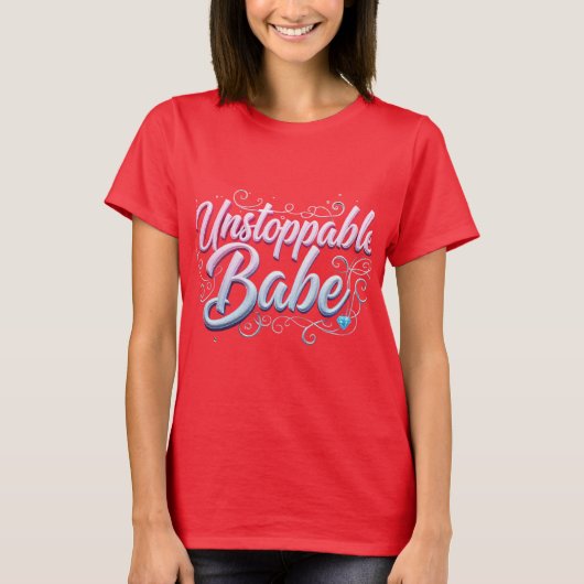 Unstoppable Babe Empowering T-Shirt Design. (Voorkant)