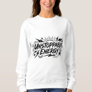 Unstoppable Energy – Women’s Motivational Graphic Trui