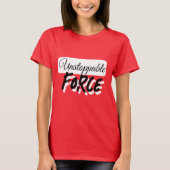 UNSTOPPABLE FORCE T-shirt (Voorkant)