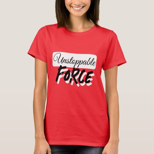 UNSTOPPABLE FORCE T-shirt (Voorkant)