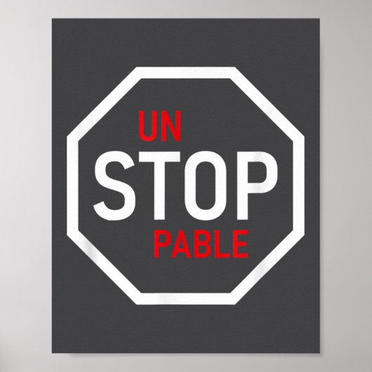 Unstoppable Stop Sign Motivation Strength Clever  Poster (Voorkant)