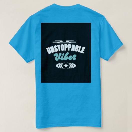 Unstoppable vibes motivational T-Shirt design (Design achterkant)