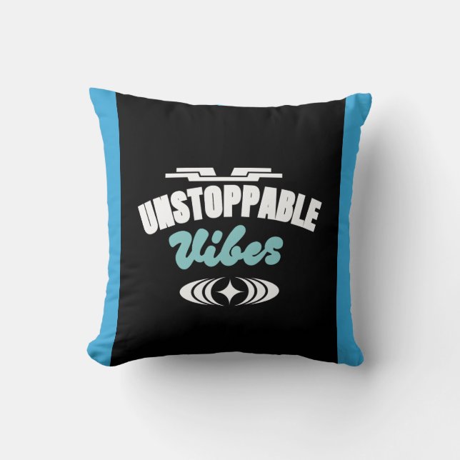 Unstoppable vibes, positive energy Throw Pillow  Kussen (Voorkant)