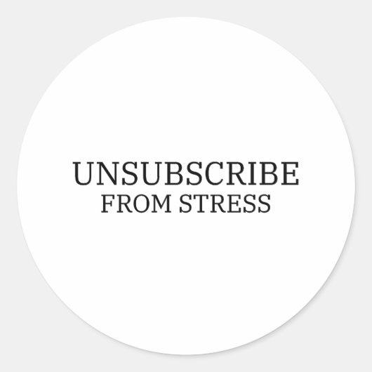 Unsubscribe From Stress Typographic Vinyl Sticker (Voorkant)