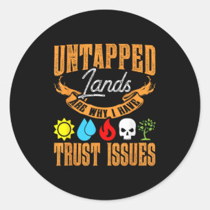 Untapped Lands Trust Issues Funny Magic Geek Tcg Ronde Sticker