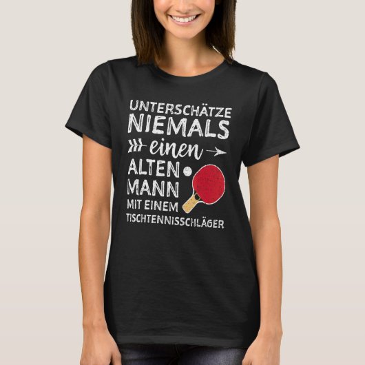 Unterschätze Nie Einen Alten Mann Tischtennisschlä T-shirt (Voorkant)