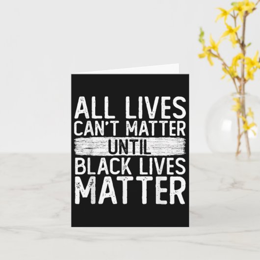 Until Black Lives All Lives Can't Blm Suprt  Kaart (Gele Bloem)