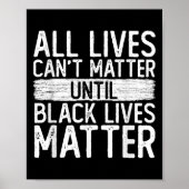 Until Black Lives All Lives Can't Blm Suprt Poster (Voorkant)
