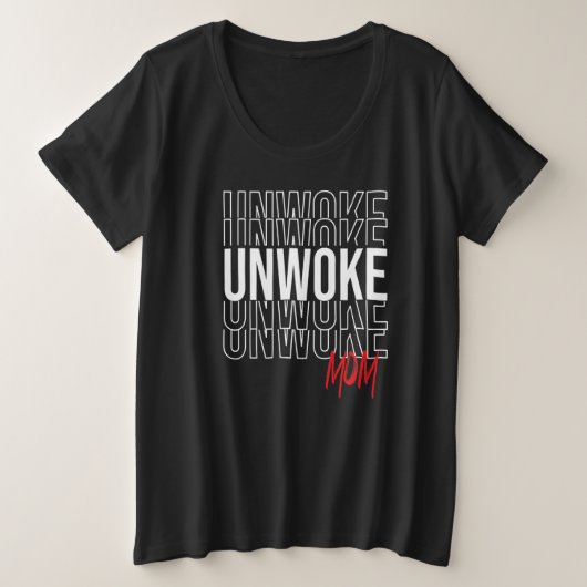 unwoke Mom Grote Maat T-shirt (Design voorkant)
