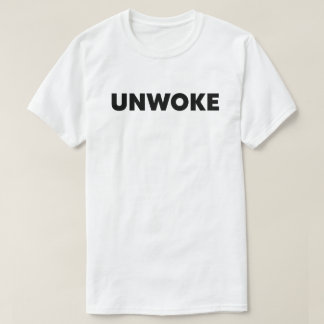 Unwoke | Niet Woke T-shirt