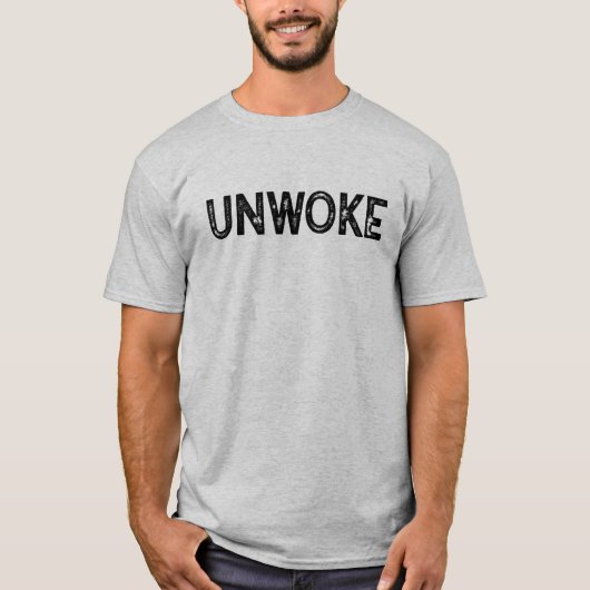 Unwoke T-shirt (Voorkant)