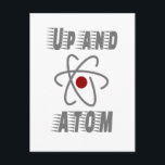 Up and ATOM, Science Humor Pun Funny Briefkaart<br><div class="desc">Opstaan en ATOMFunny Science humor pun,  perfect geschenk voor de wetenschapsliefhebber of leraar in je leven.  Of als de minnaar van vader grappen maakt.</div>