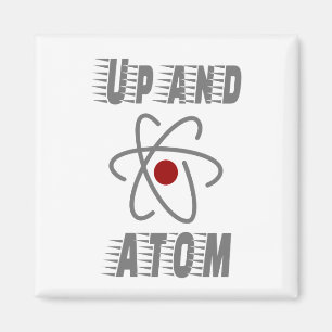 Up and ATOM, Science Humor Pun Funny Magneet