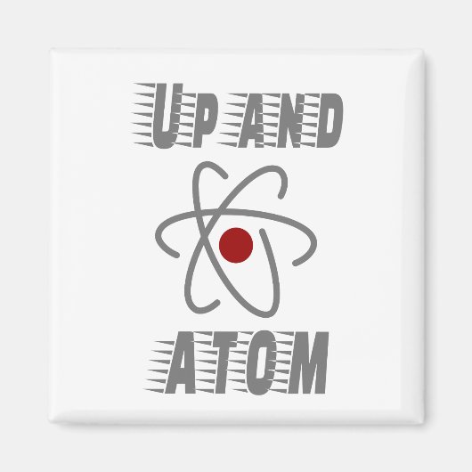 Up and ATOM, Science Humor Pun Funny Magneet (Voorkant)