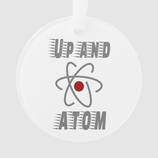 Up and ATOM, Science Humor Pun Funny Ornament (voorkant)