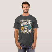 Up for Some Laughs, Down for Some Fun T-shirt (Voorkant volledig)
