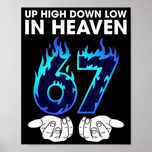 Up High Down Low In Heaven 67 Hands Meme 6 7 Six S Poster (Voorkant)