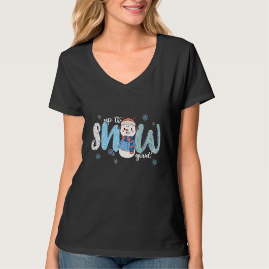 Up To Snow Good  Cold Winter Snowman T-shirt (Voorkant)