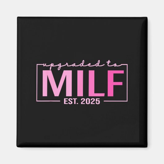 Upgraded To Milf Est 2025 Funny Birthday New Hot M Magneet (Voorkant)