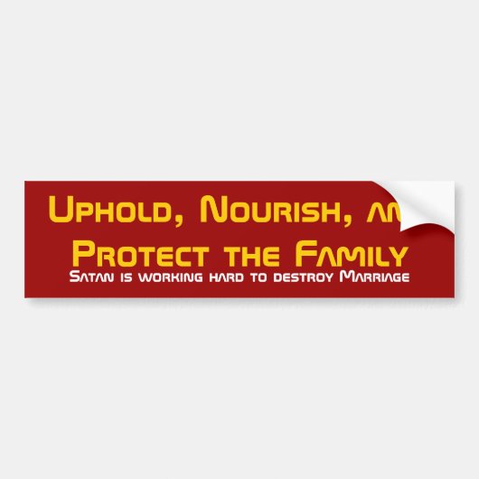Uphold, Nourish, en bescherm de familie, Satan ... Bumpersticker (Voorkant)