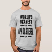 Upholsterer Job Title Cadeau T-shirt (Voorkant)