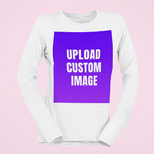Upload Aangepaste Afbeelding - Voeg Je Eigen Toe O T-shirt