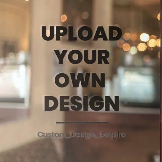 Upload Je Eigen Ontwerp Hier | Aangepaste Sjabloon Raamsticker